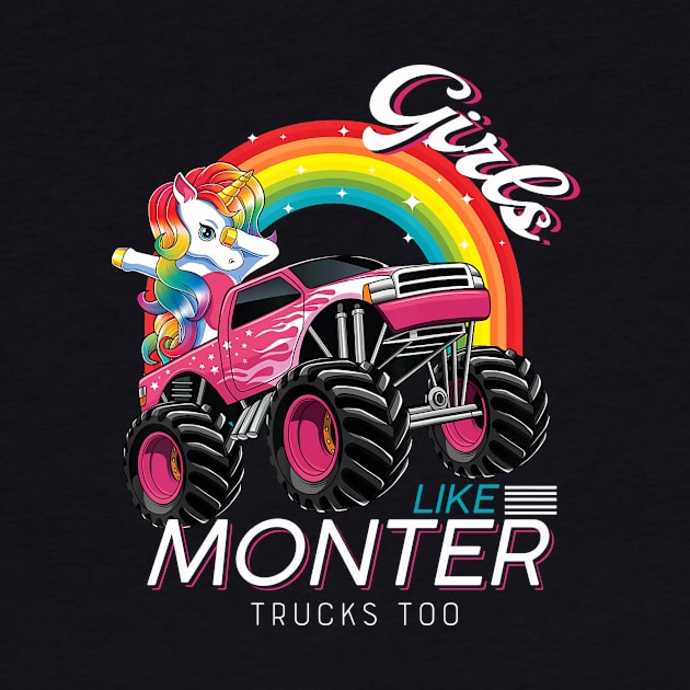 Girls Like Monster Trucks Too Unicorn Rainbow by DUC3a7